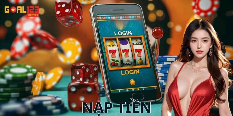 Nạp tiền là gì và vai trò quan trọng của nó trong cá cược